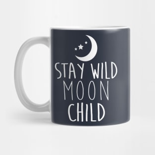 Stay Wild Moon Child - WHITE Mug